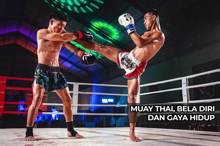 Olahraga Muay Thai Memperkuat Tubuh Serta Fisik